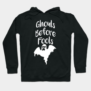 Ghouls Before Fools Hoodie